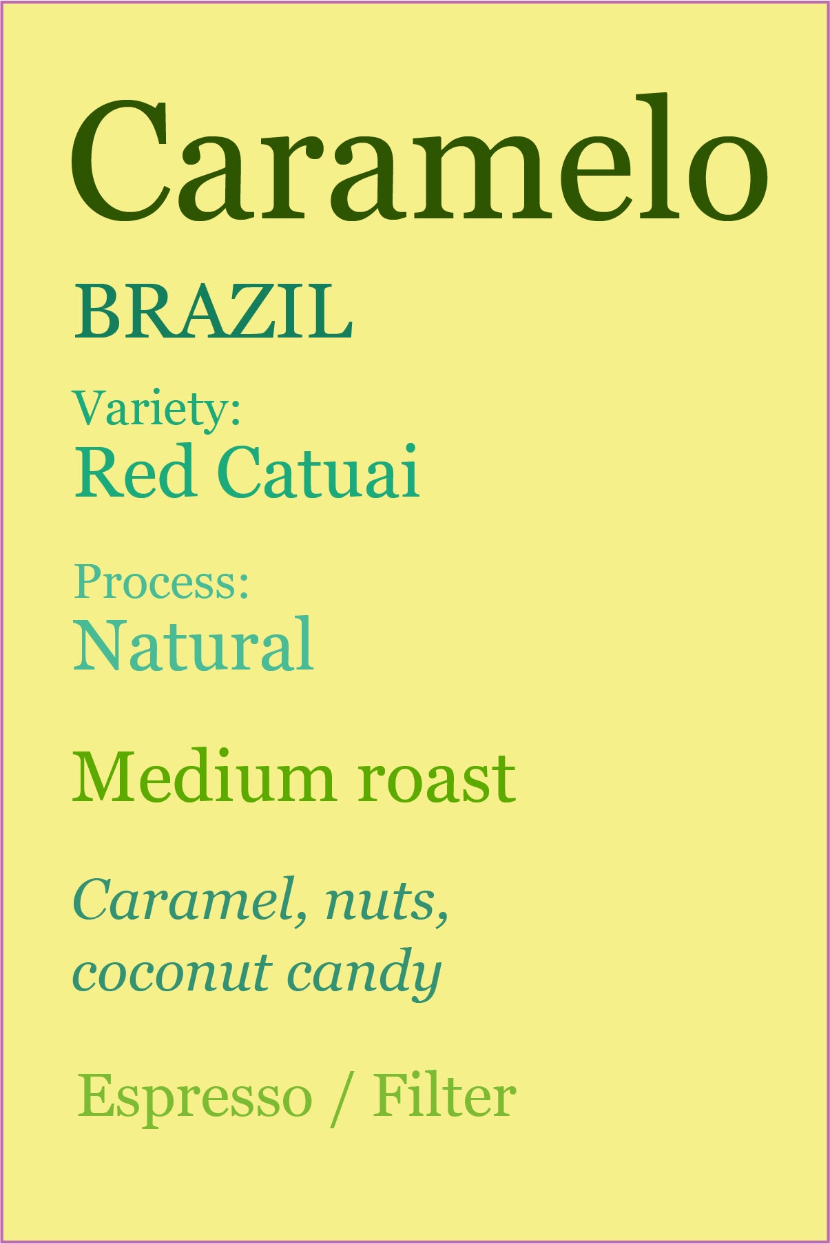 Caramelo Esperança, Brazil, Natural